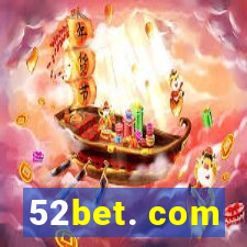 52bet. com